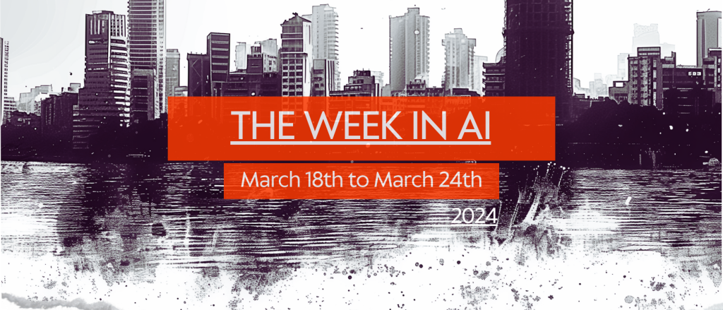 Week the AI - 24th March 2024