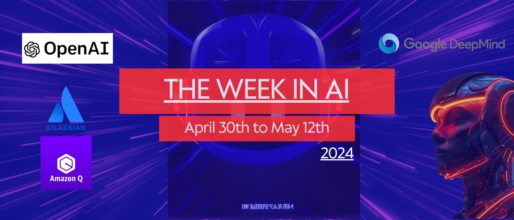 AI News of the week – 12th May – a quick summary!