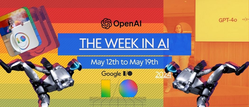 AI news of the week – 19th May: A quick summary